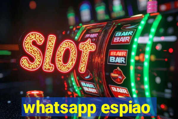 whatsapp espiao